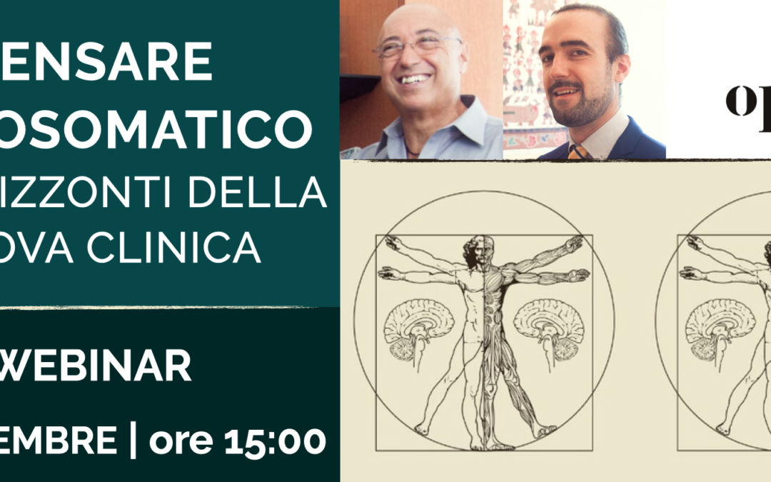 Pensare Psicosomatico | Gli orizzonti della nuova clinica | WEBINAR OPM 16 novembre 2020