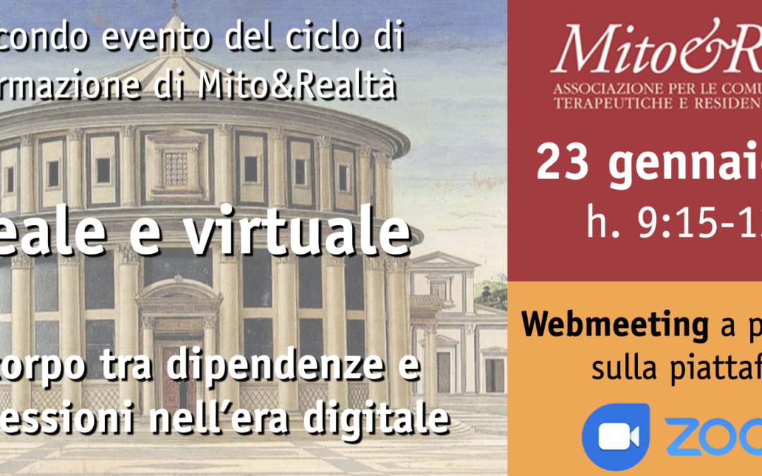 Reale e Virtuale | Il corpo tra dipendenze e connessioni nell’era digitale | WEBINAR 23 gennaio 2021