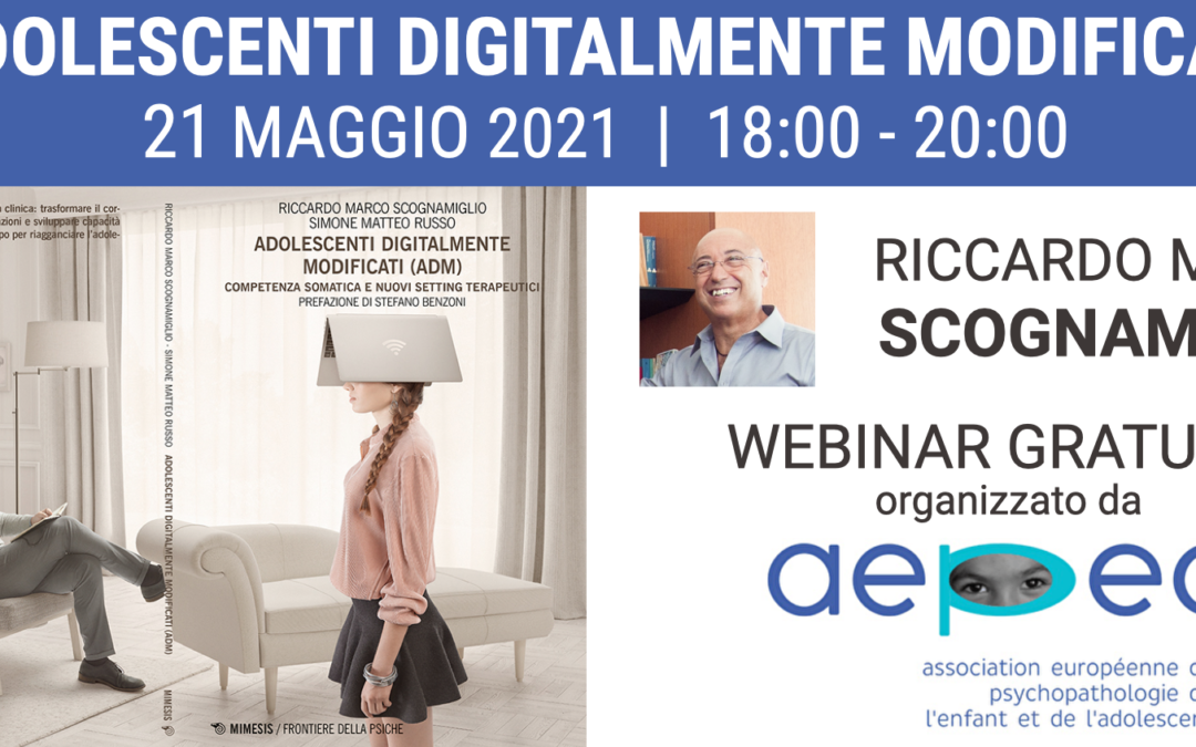 Adolescenti Digitalmente Modificati | WEBINAR AEPEA 21 maggio 2021