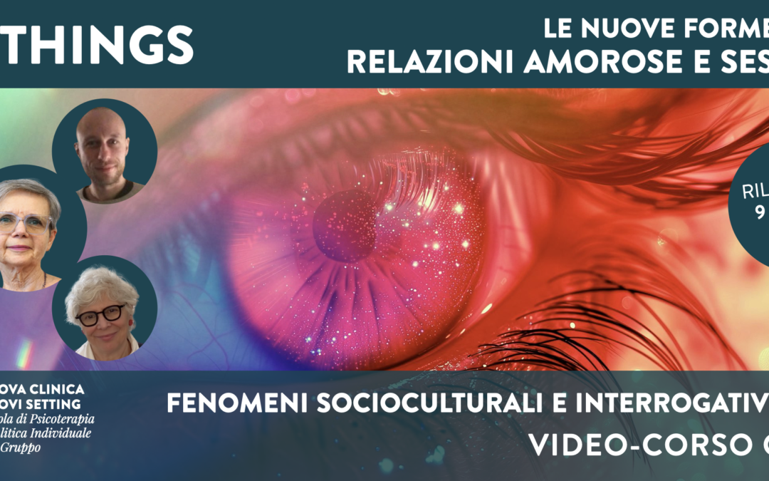 VIDEO-CORSO 9 ECM | Le nuove forme delle relazioni amorose e sessuali