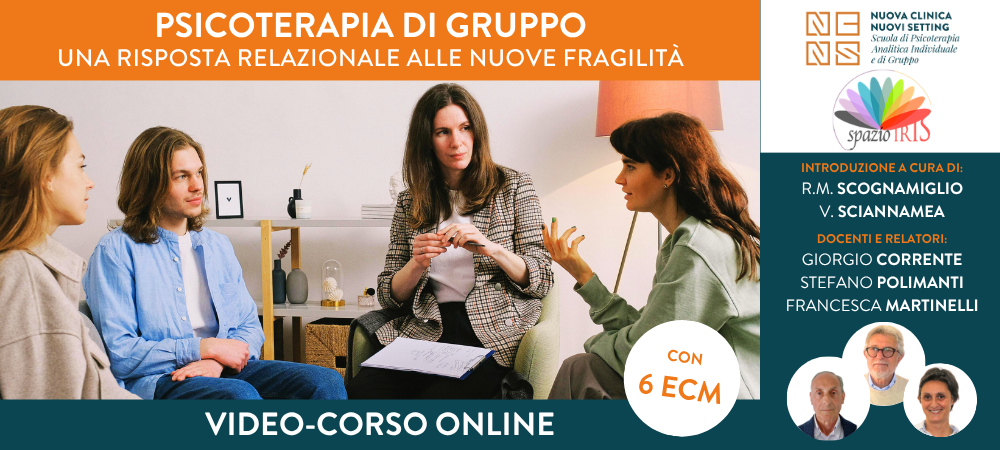 Psicoterapia di gruppo: una risposta relazionale alle nuove fragilità | Seminario e Videocorso NCNS con ECM